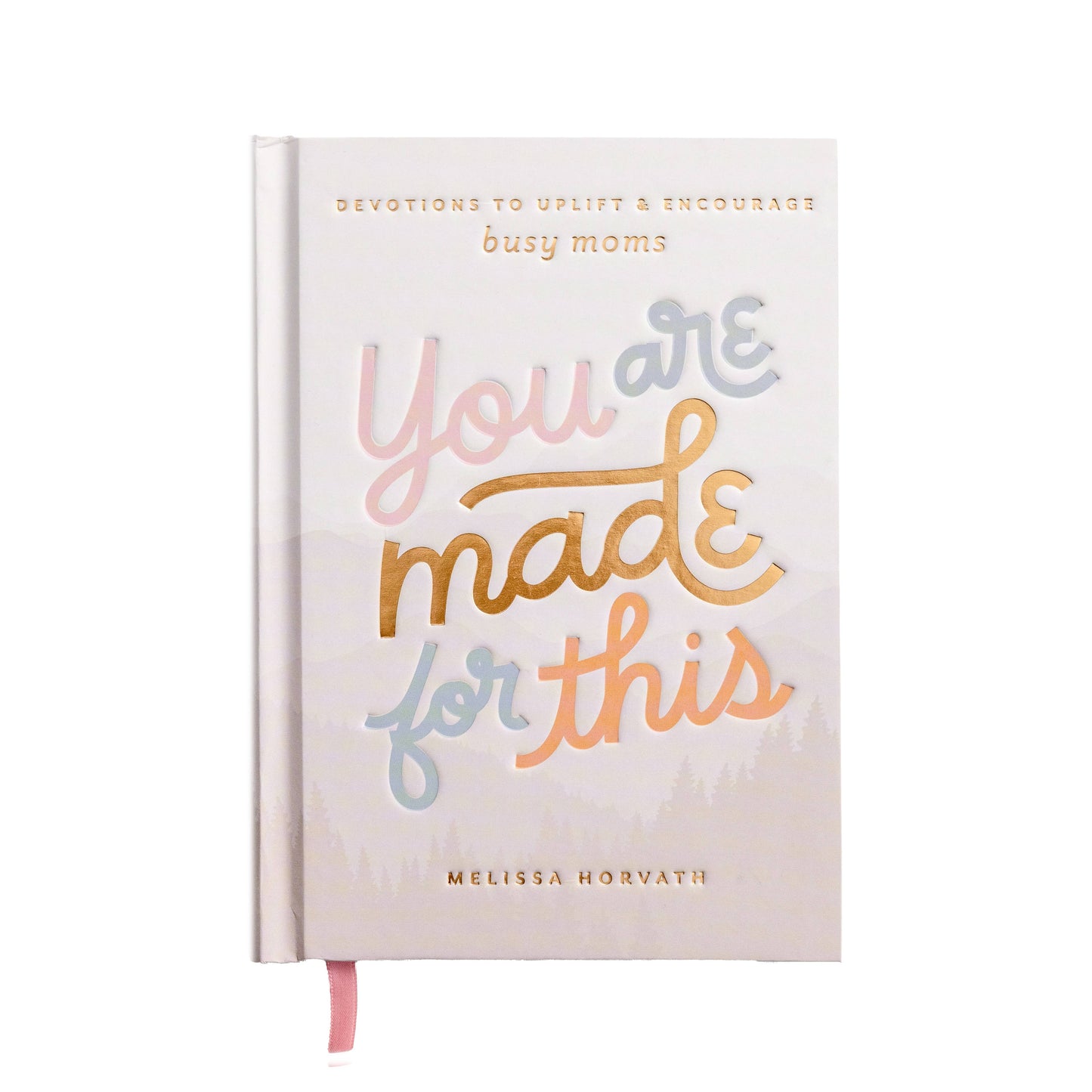 You Are Made For This: Devotions To Uplift & Encourage