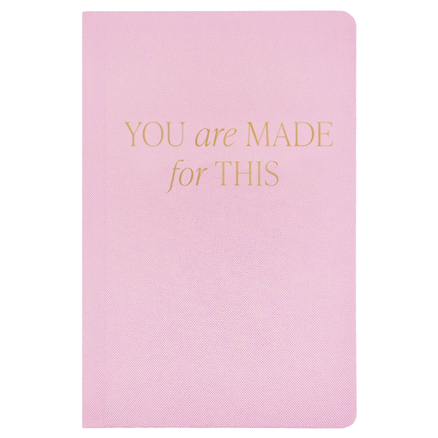 You Are Made For This Fabric Journal
